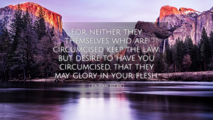Picture 05 - Galatians 6:13 KJV Desktop Wallpaper - For neither they themselves who are circumcised - Desktop Bible Verse Wallpaper