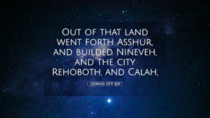 Picture 05 - Genesis 10:11 KJV Desktop Wallpaper - Out of that land went forth Asshur, and builded - Desktop Bible Verse Wallpaper