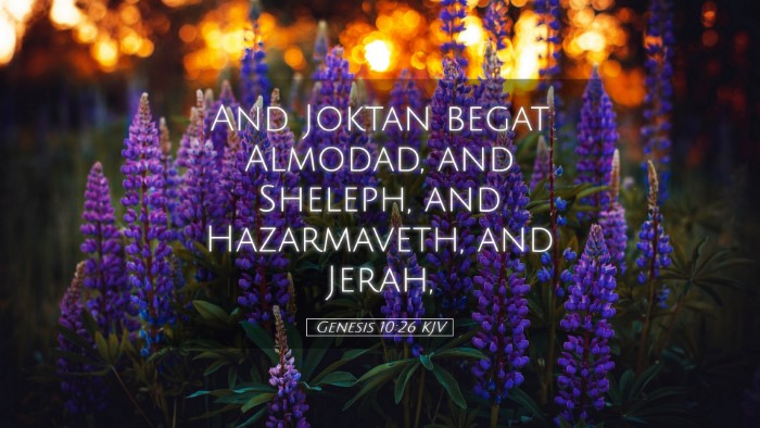 Picture 05 - Genesis 10:26 KJV Desktop Wallpaper - And Joktan begat Almodad, and Sheleph, and - Desktop Bible Verse Wallpaper