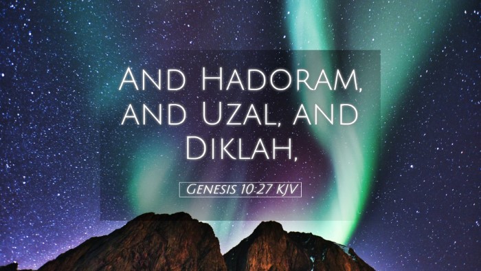 Picture 05 - Genesis 10:27 KJV Desktop Wallpaper - And Hadoram, and Uzal, and - Desktop Bible Verse Wallpaper
