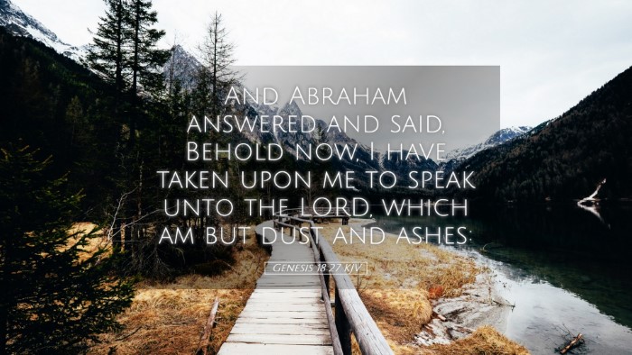 Picture 05 - Genesis 18:27 KJV Desktop Wallpaper - And Abraham answered and said, Behold now, I have - Desktop Bible Verse Wallpaper