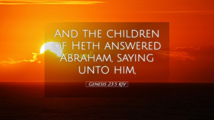 Picture 05 - Genesis 23:5 KJV Desktop Wallpaper - And the children of Heth answered Abraham, saying - Desktop Bible Verse Wallpaper