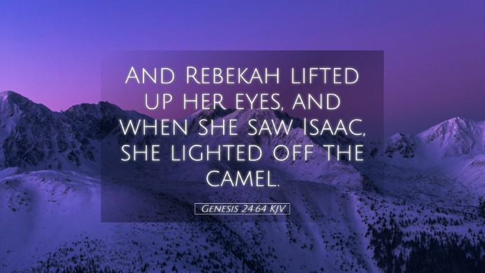Picture 05 - Genesis 24:64 KJV Desktop Wallpaper - And Rebekah lifted up her eyes, and when she saw - Desktop Bible Verse Wallpaper