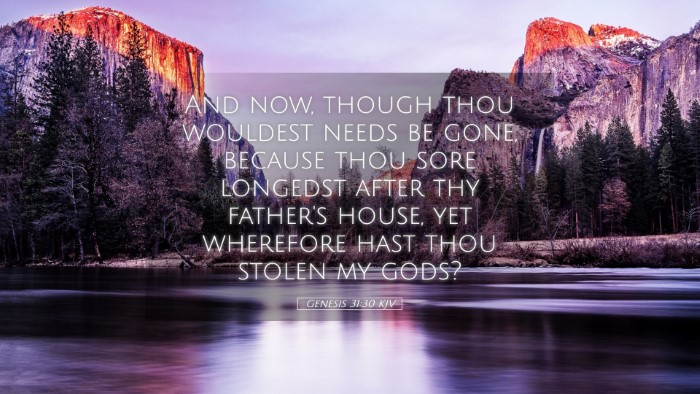 Picture 05 - Genesis 31:30 KJV Desktop Wallpaper - And now, though thou wouldest needs be gone, - Desktop Bible Verse Wallpaper
