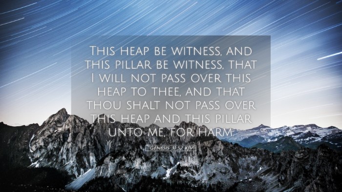 Picture 05 - Genesis 31:52 KJV Desktop Wallpaper - This heap be witness, and this pillar be witness, - Desktop Bible Verse Wallpaper