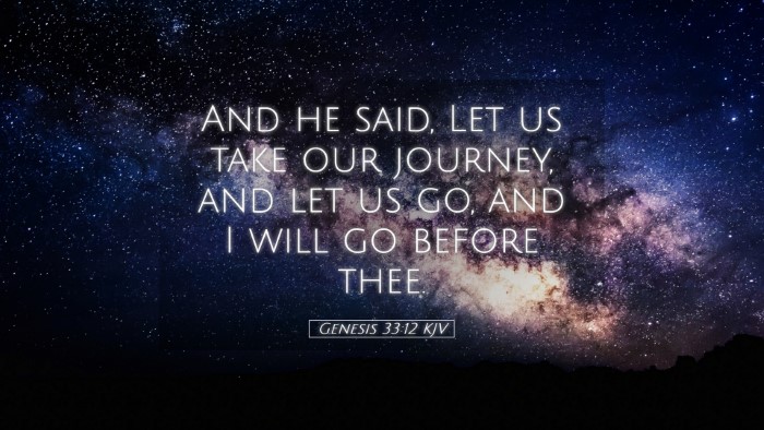 Picture 05 - Genesis 33:12 KJV Desktop Wallpaper - And he said, Let us take our journey, and let us - Desktop Bible Verse Wallpaper
