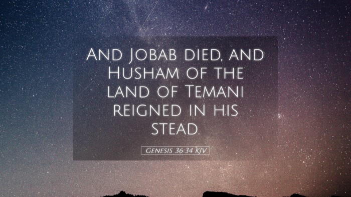Picture 05 - Genesis 36:34 KJV Desktop Wallpaper - And Jobab died, and Husham of the land of Temani - Desktop Bible Verse Wallpaper