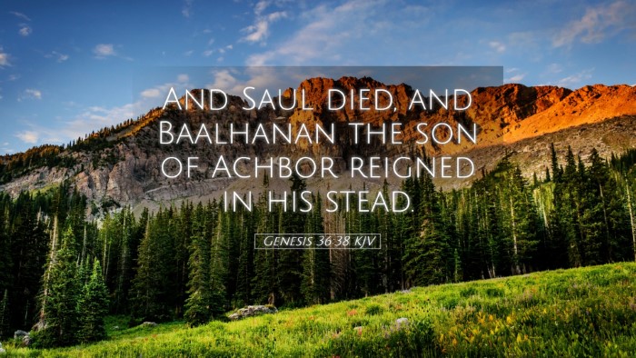 Picture 05 - Genesis 36:38 KJV Desktop Wallpaper - And Saul died, and Baalhanan the son of Achbor - Desktop Bible Verse Wallpaper
