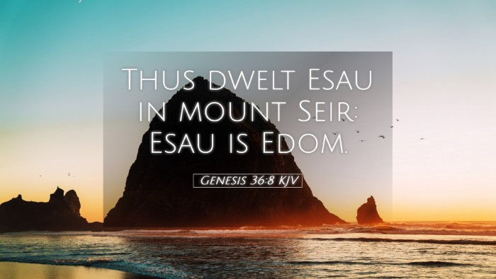 Picture 05 - Genesis 36:8 KJV Desktop Wallpaper - Thus dwelt Esau in mount Seir: Esau is - Desktop Bible Verse Wallpaper