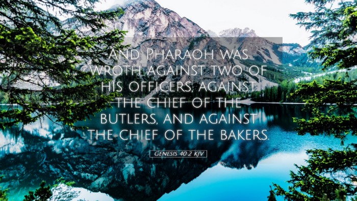 Picture 05 - Genesis 40:2 KJV Desktop Wallpaper - And Pharaoh was wroth against two of his - Desktop Bible Verse Wallpaper