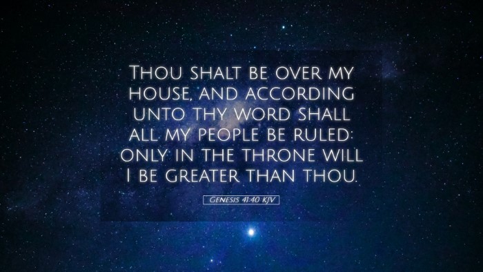 Picture 05 - Genesis 41:40 KJV Desktop Wallpaper - Thou shalt be over my house, and according unto - Desktop Bible Verse Wallpaper