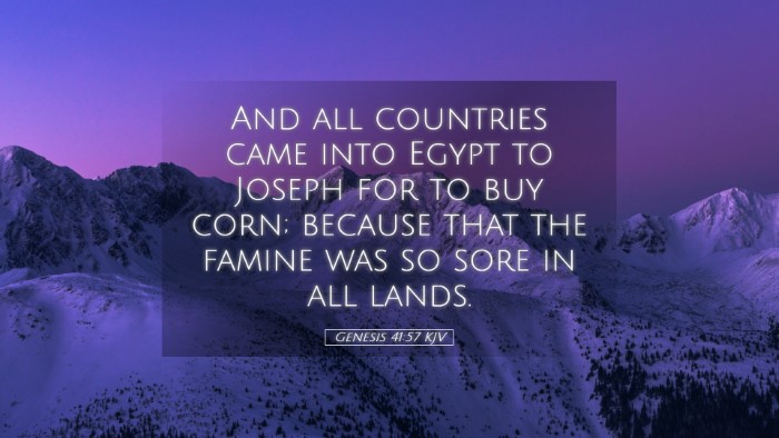 Picture 05 - Genesis 41:57 KJV Desktop Wallpaper - And all countries came into Egypt to Joseph for - Desktop Bible Verse Wallpaper