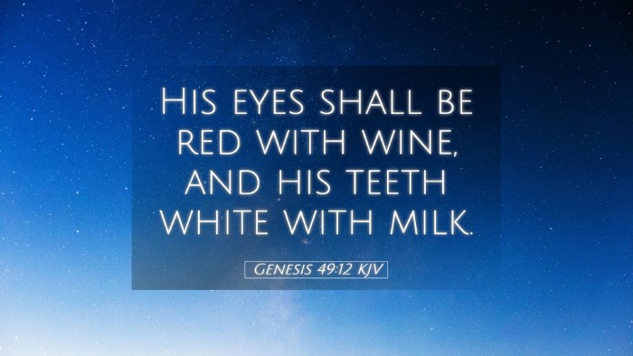 Picture 05 - Genesis 49:12 KJV Desktop Wallpaper - His eyes shall be red with wine, and his teeth - Desktop Bible Verse Wallpaper