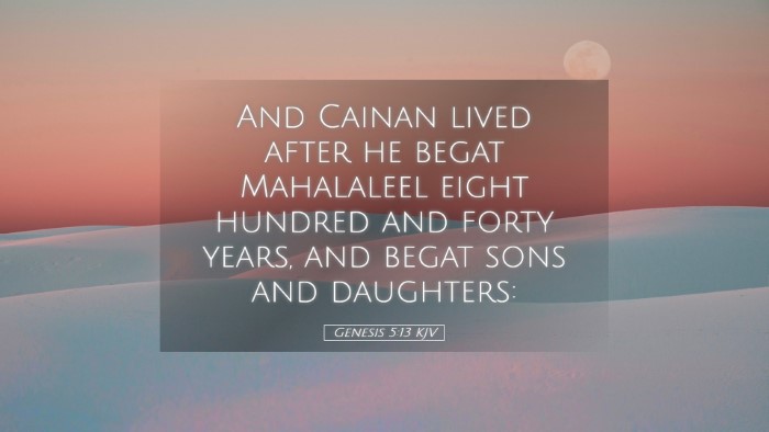 Picture 05 - Genesis 5:13 KJV Desktop Wallpaper - And Cainan lived after he begat Mahalaleel eight - Desktop Bible Verse Wallpaper