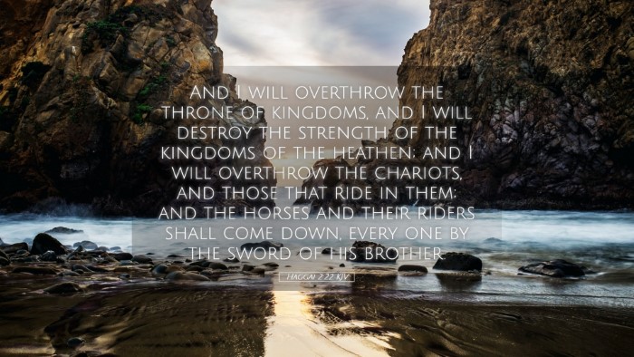 Picture 05 - Haggai 2:22 KJV Desktop Wallpaper - And I will overthrow the throne of kingdoms, and - Desktop Bible Verse Wallpaper