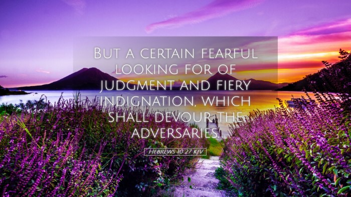 Picture 05 - Hebrews 10:27 KJV Desktop Wallpaper - But a certain fearful looking for of judgment and - Desktop Bible Verse Wallpaper