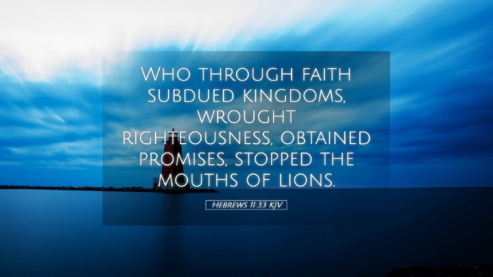 Picture 05 - Hebrews 11:33 KJV Desktop Wallpaper - Who through faith subdued kingdoms, wrought - Desktop Bible Verse Wallpaper