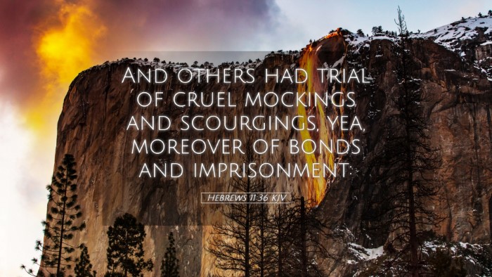 Picture 05 - Hebrews 11:36 KJV Desktop Wallpaper - And others had trial of cruel mockings and - Desktop Bible Verse Wallpaper