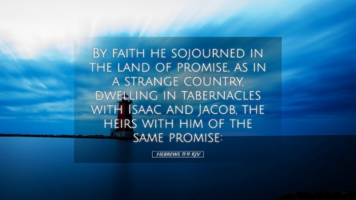 Picture 05 - Hebrews 11:9 KJV Desktop Wallpaper - By faith he sojourned in the land of promise, as - Desktop Bible Verse Wallpaper