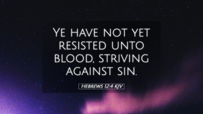Picture 05 - Hebrews 12:4 KJV Desktop Wallpaper - Ye have not yet resisted unto blood, striving - Desktop Bible Verse Wallpaper