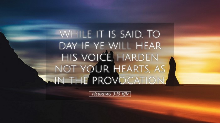 Picture 05 - Hebrews 3:15 KJV Desktop Wallpaper - While it is said, To day if ye will hear his - Desktop Bible Verse Wallpaper