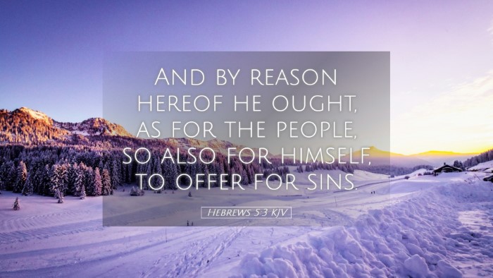 Picture 05 - Hebrews 5:3 KJV Desktop Wallpaper - And by reason hereof he ought, as for the people, - Desktop Bible Verse Wallpaper