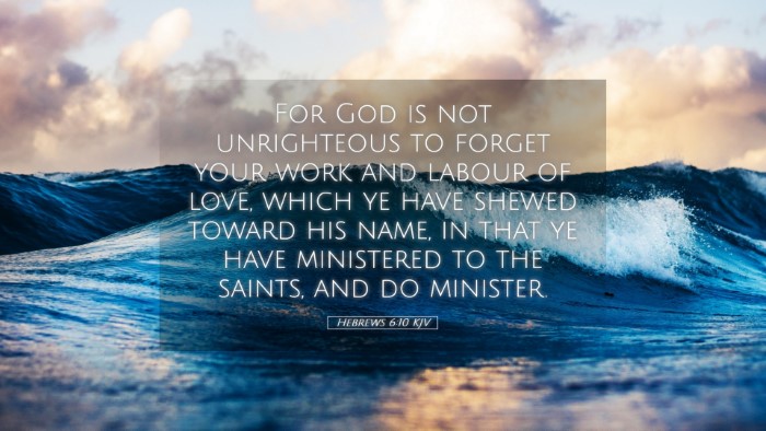 Picture 05 - Hebrews 6:10 KJV Desktop Wallpaper - For God is not unrighteous to forget your work - Desktop Bible Verse Wallpaper