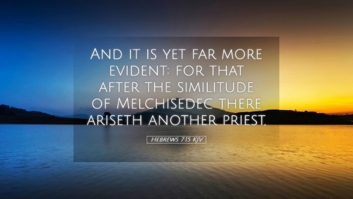 Picture 05 - Hebrews 7:15 KJV Desktop Wallpaper - And it is yet far more evident: for that after - Desktop Bible Verse Wallpaper