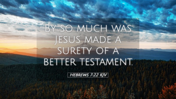 Picture 05 - Hebrews 7:22 KJV Desktop Wallpaper - By so much was Jesus made a surety of a better - Desktop Bible Verse Wallpaper