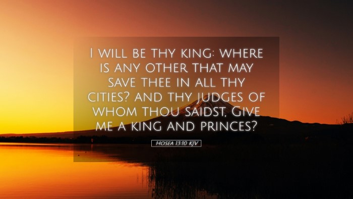 Picture 05 - Hosea 13:10 KJV Desktop Wallpaper - I will be thy king: where is any other that may - Desktop Bible Verse Wallpaper