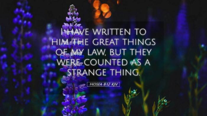 Picture 05 - Hosea 8:12 KJV Desktop Wallpaper - I have written to him the great things of my law, - Desktop Bible Verse Wallpaper