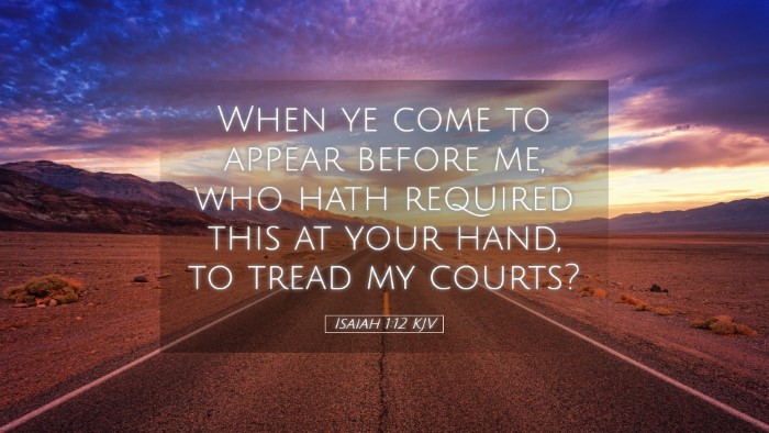 Picture 05 - Isaiah 1:12 KJV Desktop Wallpaper - When ye come to appear before me, who hath - Desktop Bible Verse Wallpaper