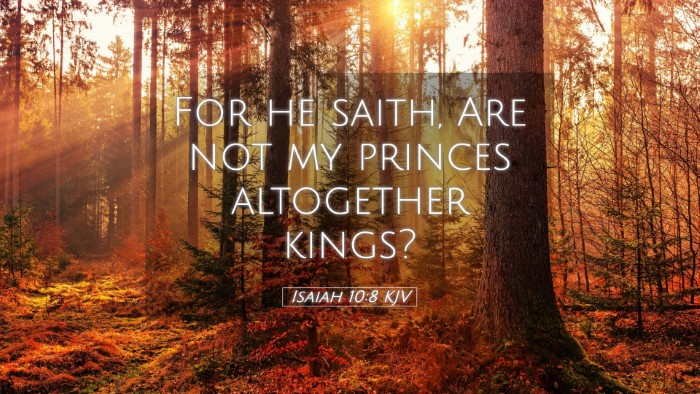 Picture 05 - Isaiah 10:8 KJV Desktop Wallpaper - For he saith, Are not my princes altogether - Desktop Bible Verse Wallpaper