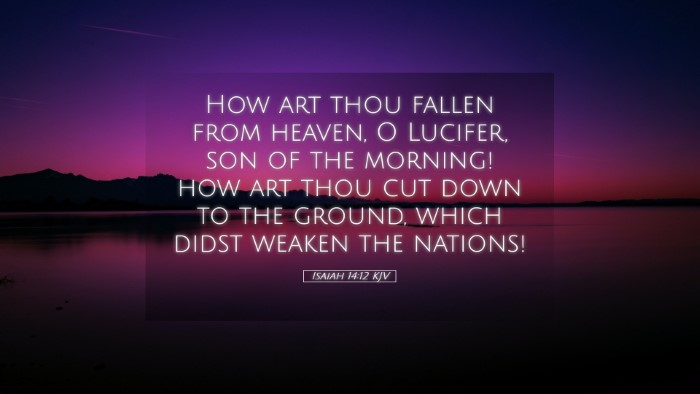 Picture 05 - Isaiah 14:12 KJV Desktop Wallpaper - How art thou fallen from heaven, O Lucifer, son - Desktop Bible Verse Wallpaper