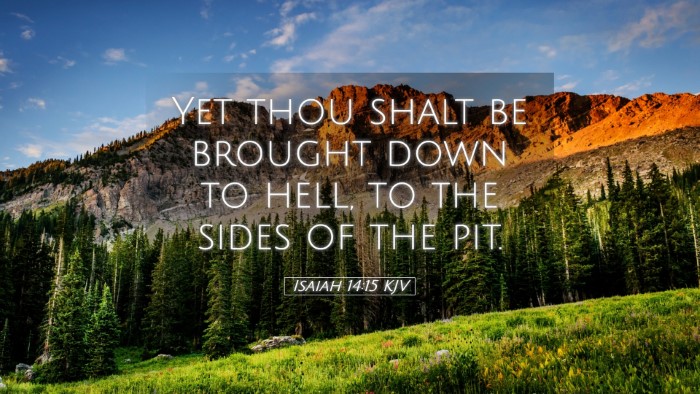 Picture 05 - Isaiah 14:15 KJV Desktop Wallpaper - Yet thou shalt be brought down to hell, to the - Desktop Bible Verse Wallpaper