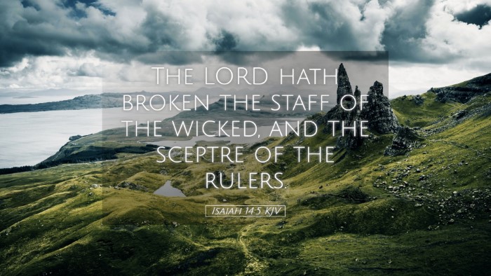 Picture 05 - Isaiah 14:5 KJV Desktop Wallpaper - The LORD hath broken the staff of the wicked, and - Desktop Bible Verse Wallpaper