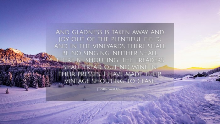 Picture 05 - Isaiah 16:10 KJV Desktop Wallpaper - And gladness is taken away, and joy out of the - Desktop Bible Verse Wallpaper