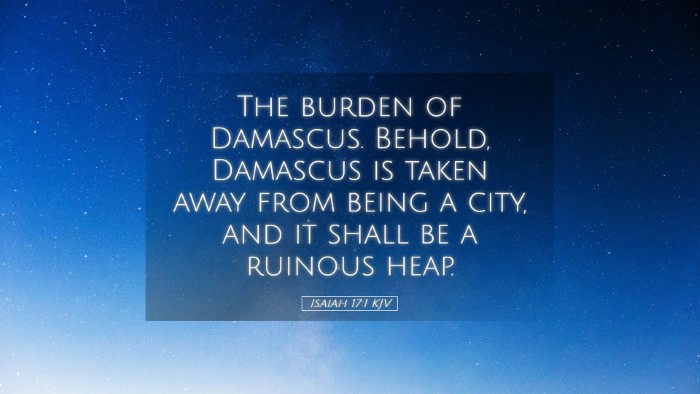 Picture 05 - Isaiah 17:1 KJV Desktop Wallpaper - The burden of Damascus. Behold, Damascus is taken - Desktop Bible Verse Wallpaper