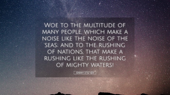 Picture 05 - Isaiah 17:12 KJV Desktop Wallpaper - Woe to the multitude of many people, which make a - Desktop Bible Verse Wallpaper
