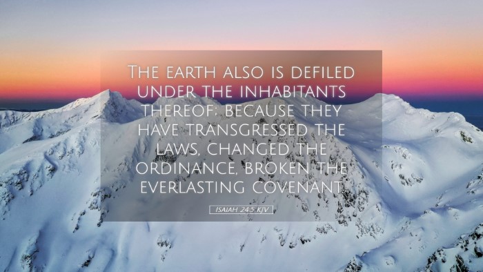 Picture 05 - Isaiah 24:5 KJV Desktop Wallpaper - The earth also is defiled under the inhabitants - Desktop Bible Verse Wallpaper