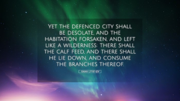 Picture 05 - Isaiah 27:10 KJV Desktop Wallpaper - Yet the defenced city shall be desolate, and the - Desktop Bible Verse Wallpaper