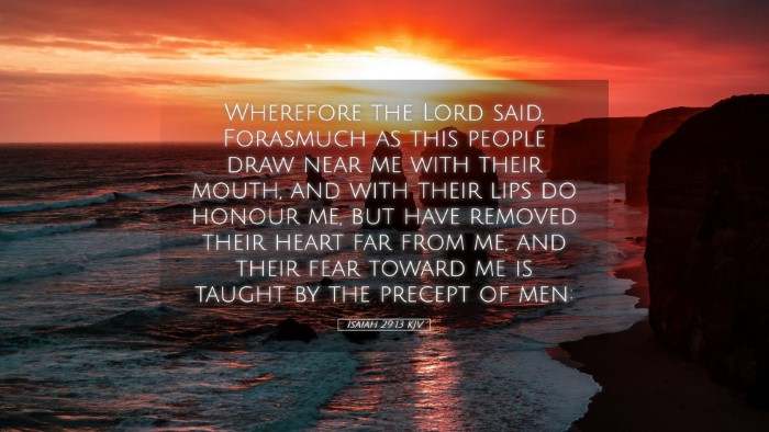 Picture 05 - Isaiah 29:13 KJV Desktop Wallpaper - Wherefore the Lord said, Forasmuch as this people - Desktop Bible Verse Wallpaper