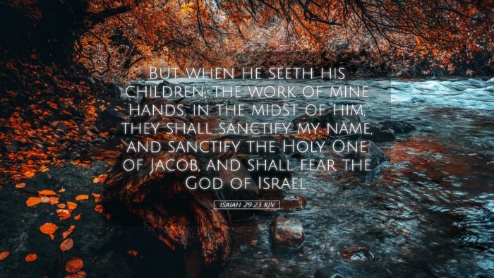 Picture 05 - Isaiah 29:23 KJV Desktop Wallpaper - But when he seeth his children, the work of mine - Desktop Bible Verse Wallpaper
