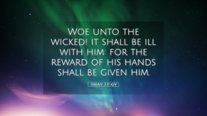 Picture 05 - Isaiah 3:11 KJV Desktop Wallpaper - Woe unto the wicked! it shall be ill with him: - Desktop Bible Verse Wallpaper
