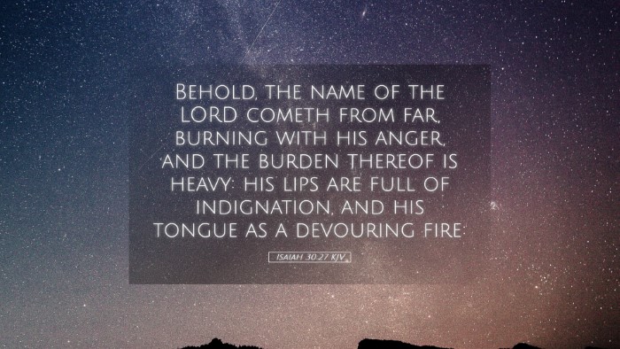 Picture 05 - Isaiah 30:27 KJV Desktop Wallpaper - Behold, the name of the LORD cometh from far, - Desktop Bible Verse Wallpaper