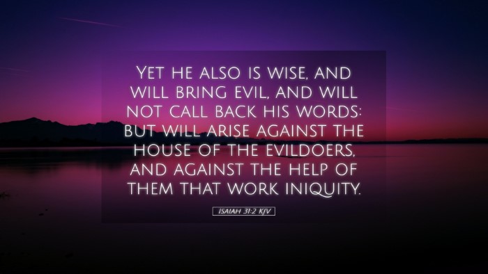Picture 05 - Isaiah 31:2 KJV Desktop Wallpaper - Yet he also is wise, and will bring evil, and - Desktop Bible Verse Wallpaper