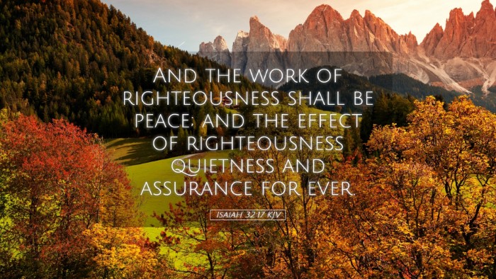 Picture 05 - Isaiah 32:17 KJV Desktop Wallpaper - And the work of righteousness shall be peace; and - Desktop Bible Verse Wallpaper