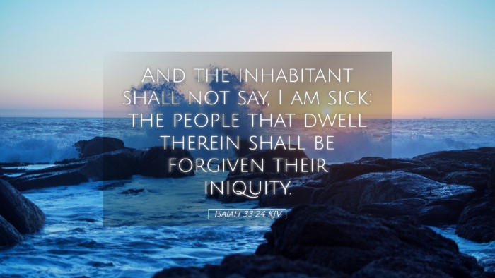 Picture 05 - Isaiah 33:24 KJV Desktop Wallpaper - And the inhabitant shall not say, I am sick: the - Desktop Bible Verse Wallpaper