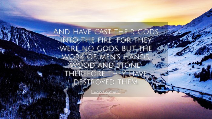 Picture 05 - Isaiah 37:19 KJV Desktop Wallpaper - And have cast their gods into the fire: for they - Desktop Bible Verse Wallpaper