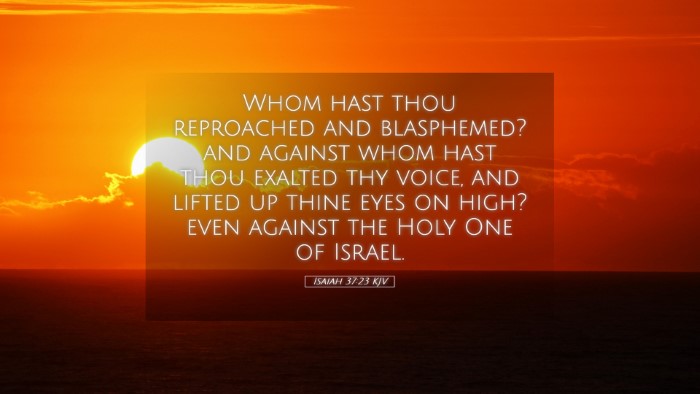 Picture 05 - Isaiah 37:23 KJV Desktop Wallpaper - Whom hast thou reproached and blasphemed? and - Desktop Bible Verse Wallpaper